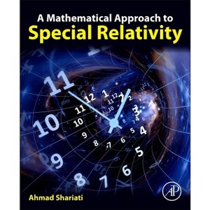 A Mathematical Approach to Special Relativity - by  Ahmad Shariati (Paperback) - 1 of 1