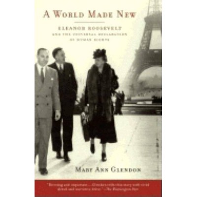 A World Made New - by  Mary Ann Glendon (Paperback)