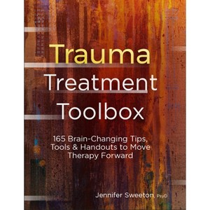 Trauma Treatment Toolbox - by  Jennifer Sweeton (Paperback) - 1 of 1