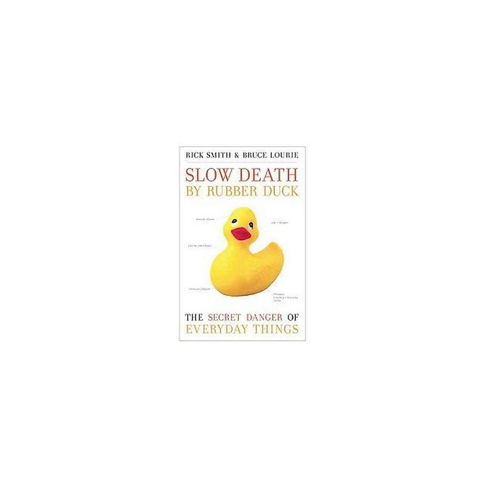 ISBN 9781582437026 product image for Slow Death by Rubber Duck - by Rick Smith & Bruce Lourie (Paperback) | upcitemdb.com