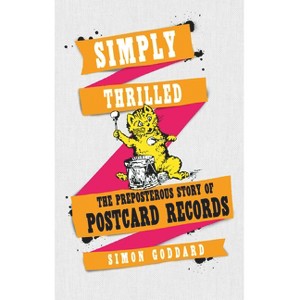 Simply Thrilled - by  Simon Goddard (Paperback) - 1 of 1