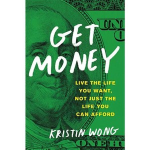 Get Money - by  Kristin Wong (Paperback) - 1 of 1