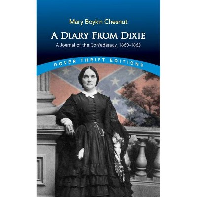 A Diary from Dixie - (Dover Thrift Editions) Annotated by  Mary Chesnut (Paperback)