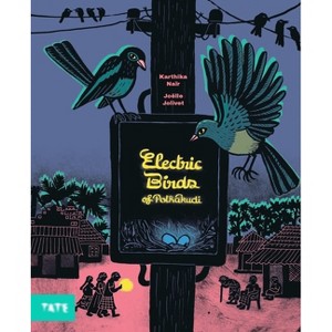 Electric Birds of Pothakudi - by  Karthika Naïr (Hardcover) - 1 of 1