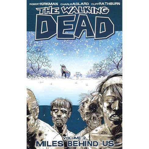 Walking Dead Volume 2: Miles Behind Us - (Walking Dead (6 Stories)) by  Robert Kirkman (Paperback) - image 1 of 1