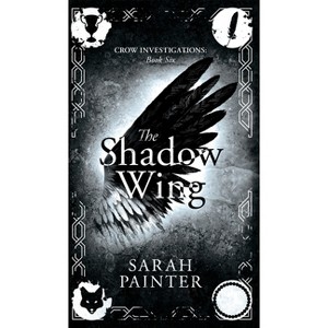 The Shadow Wing - (Crow Investigations) by  Sarah Painter (Hardcover) - 1 of 1