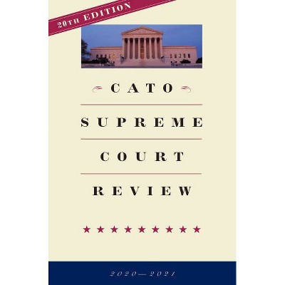 Cato Supreme Court Review - by  Trevor Burrus (Paperback)