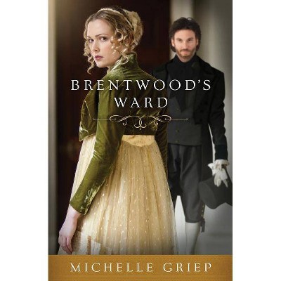 Brentwood's Ward - (Bow Street Runners Trilogy) by  Michelle Griep (Paperback)