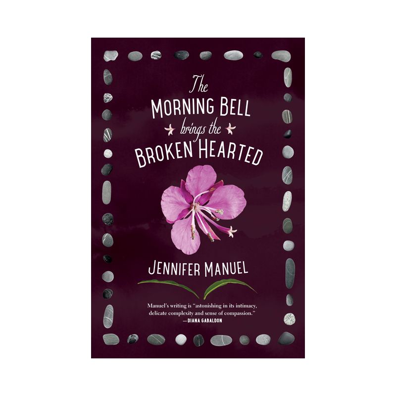 The Morning Bell Brings the Broken Hearted - by  Jennifer Manuel (Paperback), 1 of 2