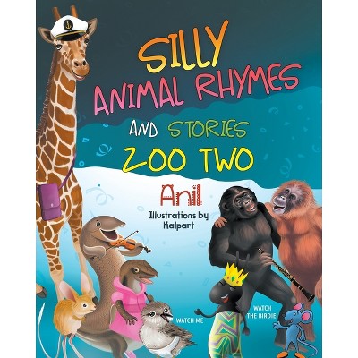 Silly Animal Rhymes And Stories - By Anil (paperback) : Target