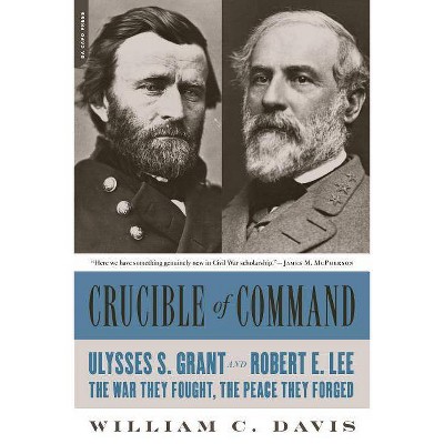 Crucible of Command - by  William C Davis (Paperback)