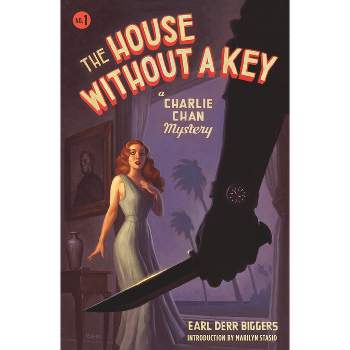 The House Without a Key - (Charlie Chan Mysteries) by  Earl Derr Biggers (Paperback)