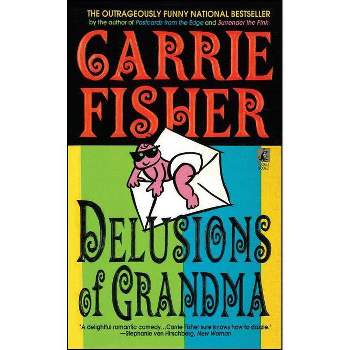 Delusions of Grandma - by  Carrie Fisher (Paperback)
