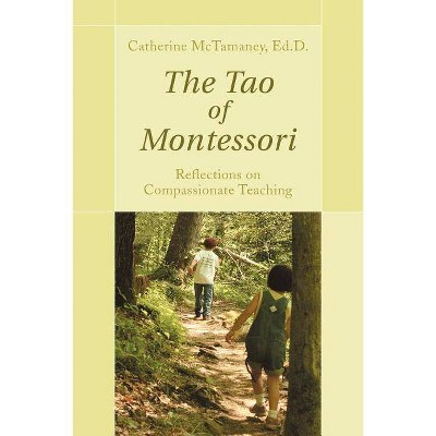 The Tao of Montessori - by  Catherine McTamaney (Paperback)