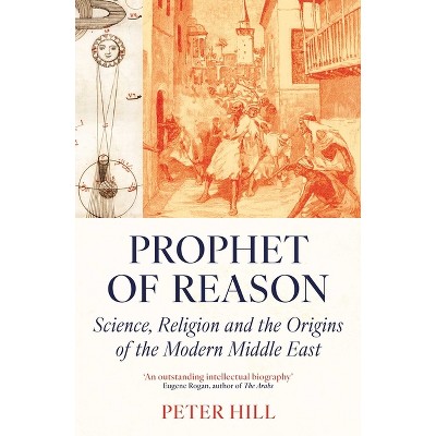 Prophet of Reason - by  Peter Hill (Paperback)
