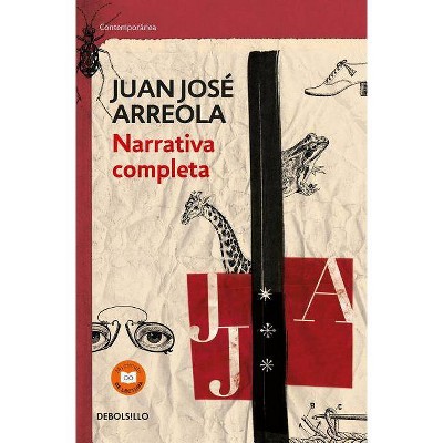 Narrativa Completa. Juan Jose Arreola / Complete Narrative - (Paperback)