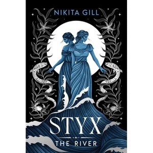 Styx (Standard Edition) - (Goddesses of the Underworld) by  Nikita Gill (Hardcover) - 1 of 1
