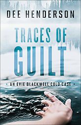 Traces of Guilt ( Evie Blackwell Cold Case) (Reprint) (Paperback) by Dee Henderson