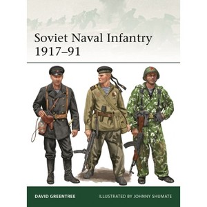 Soviet Naval Infantry 1917-91 - (Elite) by  David Greentree (Paperback) - 1 of 1
