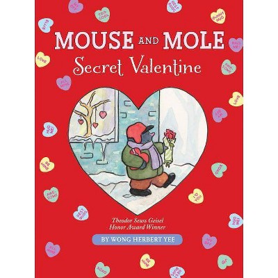 Mouse and Mole: Secret Valentine - (Mouse and Mole Story) by  Wong Herbert Yee (Hardcover)