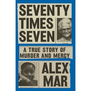 Seventy Times Seven - by  Alex Mar (Hardcover) - 1 of 1