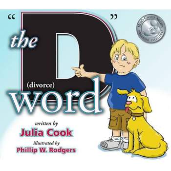 The D Word (Divorce) - by  Julia Cook (Paperback)