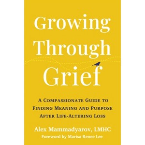 Growing Through Grief - by  Alex Mammadyarov (Paperback) - 1 of 1