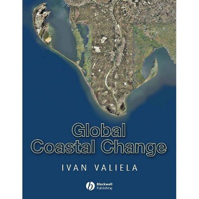 Global Coastal Change - by  Ivan Valiela (Paperback)