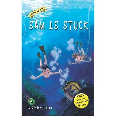 Sam Is Stuck - (Kents' Quest) by  Cigdem Knebel (Paperback)