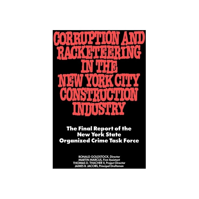 Corruption and Racketeering in the New York City Construction Industry - by  Ronald Goldstock (Paperback), 1 of 2