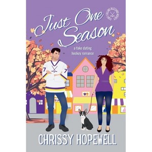 Just One Season - by  Chrissy Hopewell (Paperback) - 1 of 1
