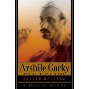 Arshile Gorky - by  Hayden Herrera (Paperback) - 1 of 1