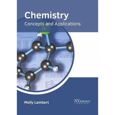 Chemistry: Concepts and Applications - by  Molly Lambert (Hardcover)