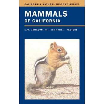 Mammals of California - (California Natural History Guides) by  E W Jameson & Hans J Peeters (Paperback)