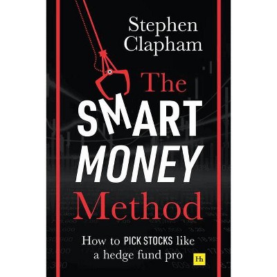 The Smart Money Method - by  Stephen Clapham (Paperback)