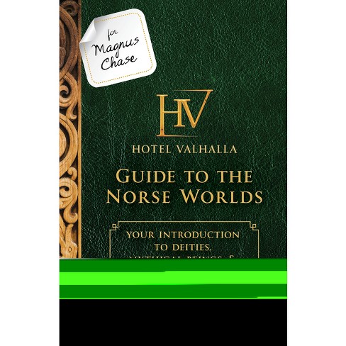 For Magnus Chase : Hotel Valhalla Guide to the Norse Worlds: Your  Introduction to Deities, Mythical Being - by Rick Riordan (Hardcover)