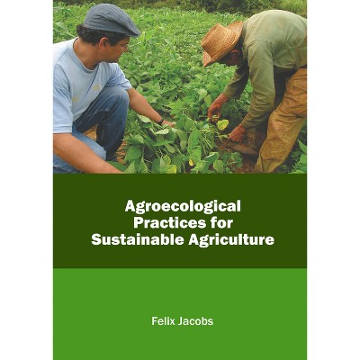 Agroecological Practices For Sustainable Agriculture - By Felix Jacobs ...