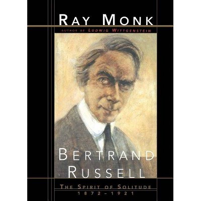 Bertrand Russell - by  Ray Monk (Paperback)