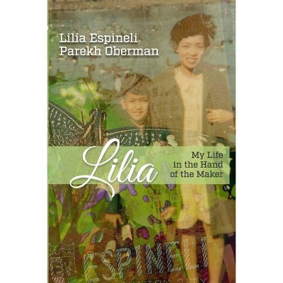 Lilia - by  Lilia Espineli Parekh Oberman (Paperback)