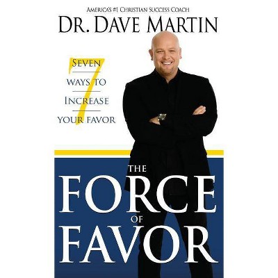 Force of Favor - by  Dave Martin (Hardcover)