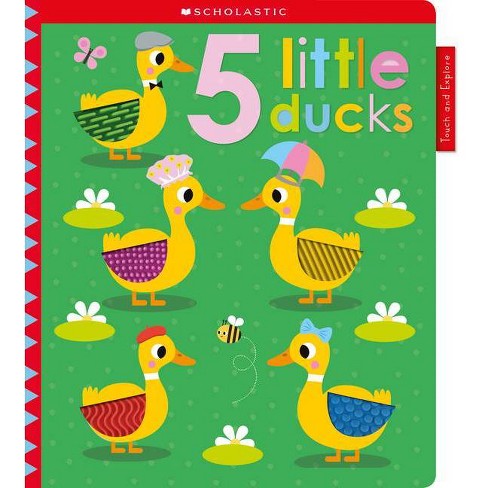 5 Little Ducks: Scholastic Early Learners (touch And Explore) - (board  Book) : Target