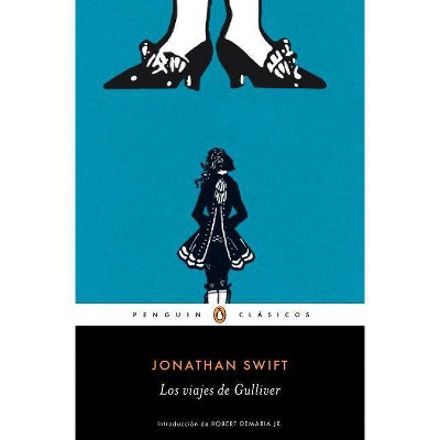 Los Viajes de Gulliver / Gulliver's Travels - by  Jonathan Swift (Paperback)