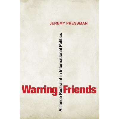 Warring Friends - (Cornell Studies in Security Affairs) by Jeremy Pressman