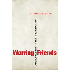 Warring Friends - (Cornell Studies in Security Affairs) by Jeremy Pressman - 1 of 1