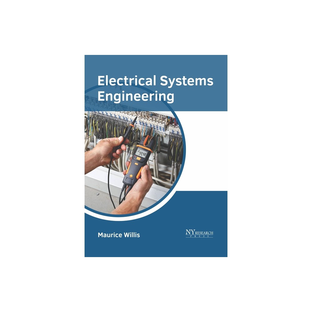 Electrical Systems Engineering - by Maurice Willis (Hardcover)