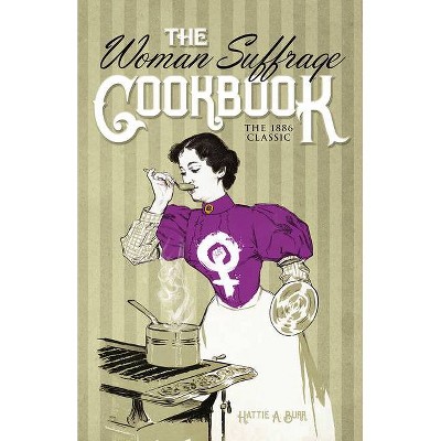 The Woman Suffrage Cookbook - by  Hattie a Burr (Paperback)