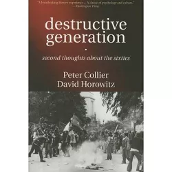 Destructive Generation - by  Peter Collier & David Horowitz (Paperback)