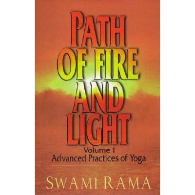 Path of Fire and Light, Vol. 1 - by  Swami Rama (Paperback)