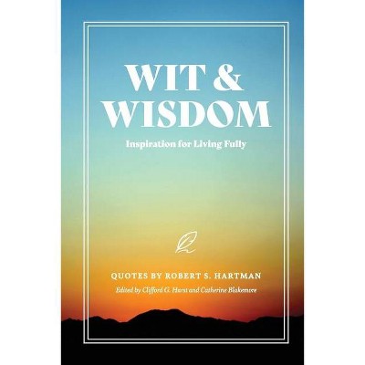 Wit and Wisdom - by  Robert S Hartman (Paperback)