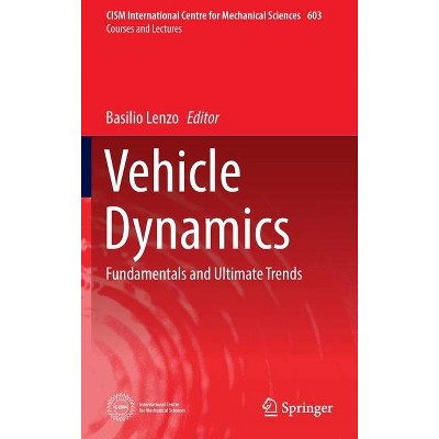 Vehicle Dynamics - (CISM International Centre for Mechanical Sciences) by  Basilio Lenzo (Hardcover)